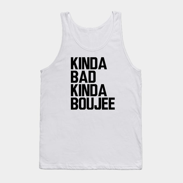 Boujee - Kinda bad kinda boujee Tank Top by KC Happy Shop